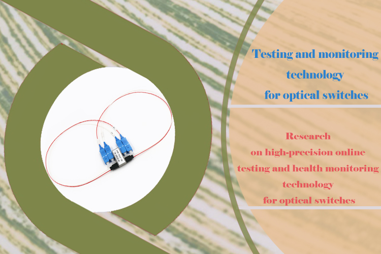 High-Precision Online Testing and Health Monitoring Technology for Optical Switches: A Comprehensive Study