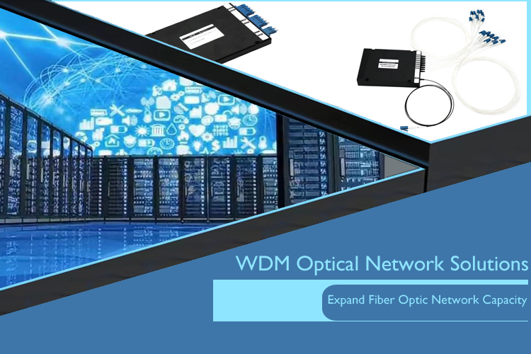 WDM Optical Network Solutions Expand Fiber Optic Network Capacity