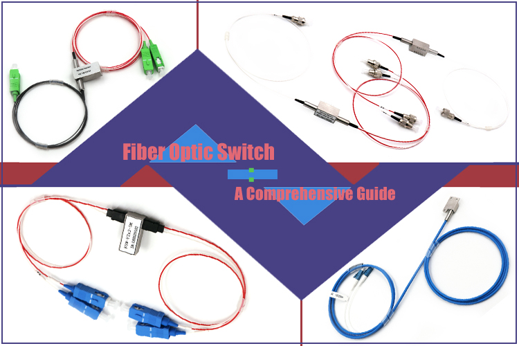 Fiber Optic Switch: A Comprehensive Guide