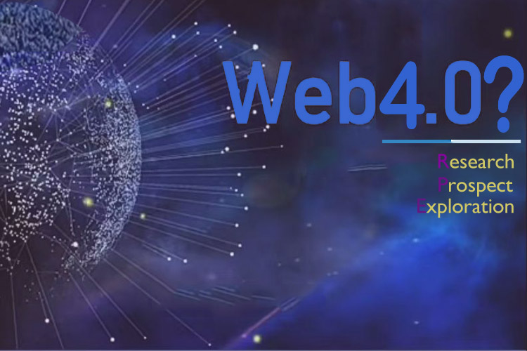 Web 4.0？- Research, exploration, and prospect