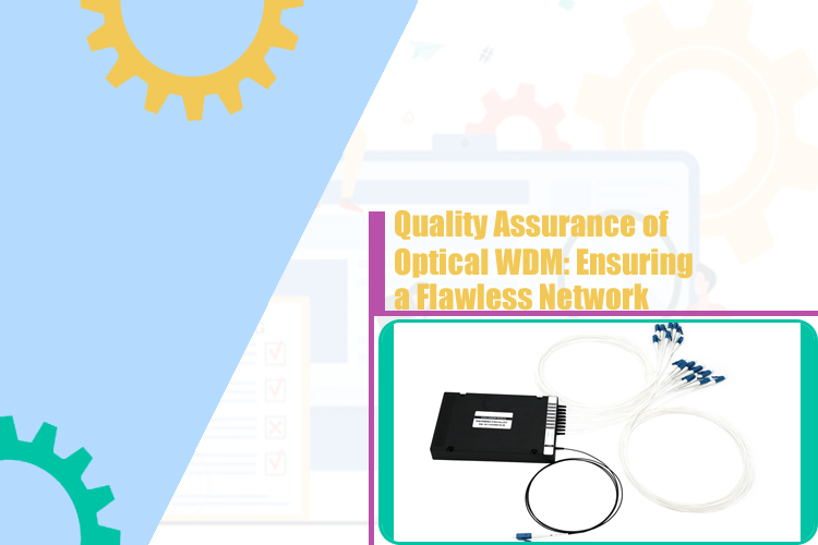 Quality Assurance of Optical WDM: Ensuring a Flawless Network