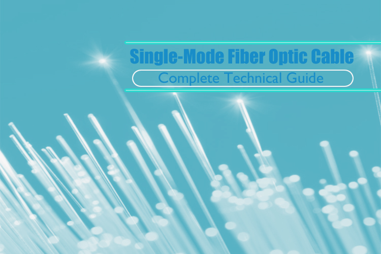 Single-Mode Fiber Optic Cable: The Complete Technical Guide | Opelink